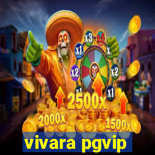 vivara pgvip